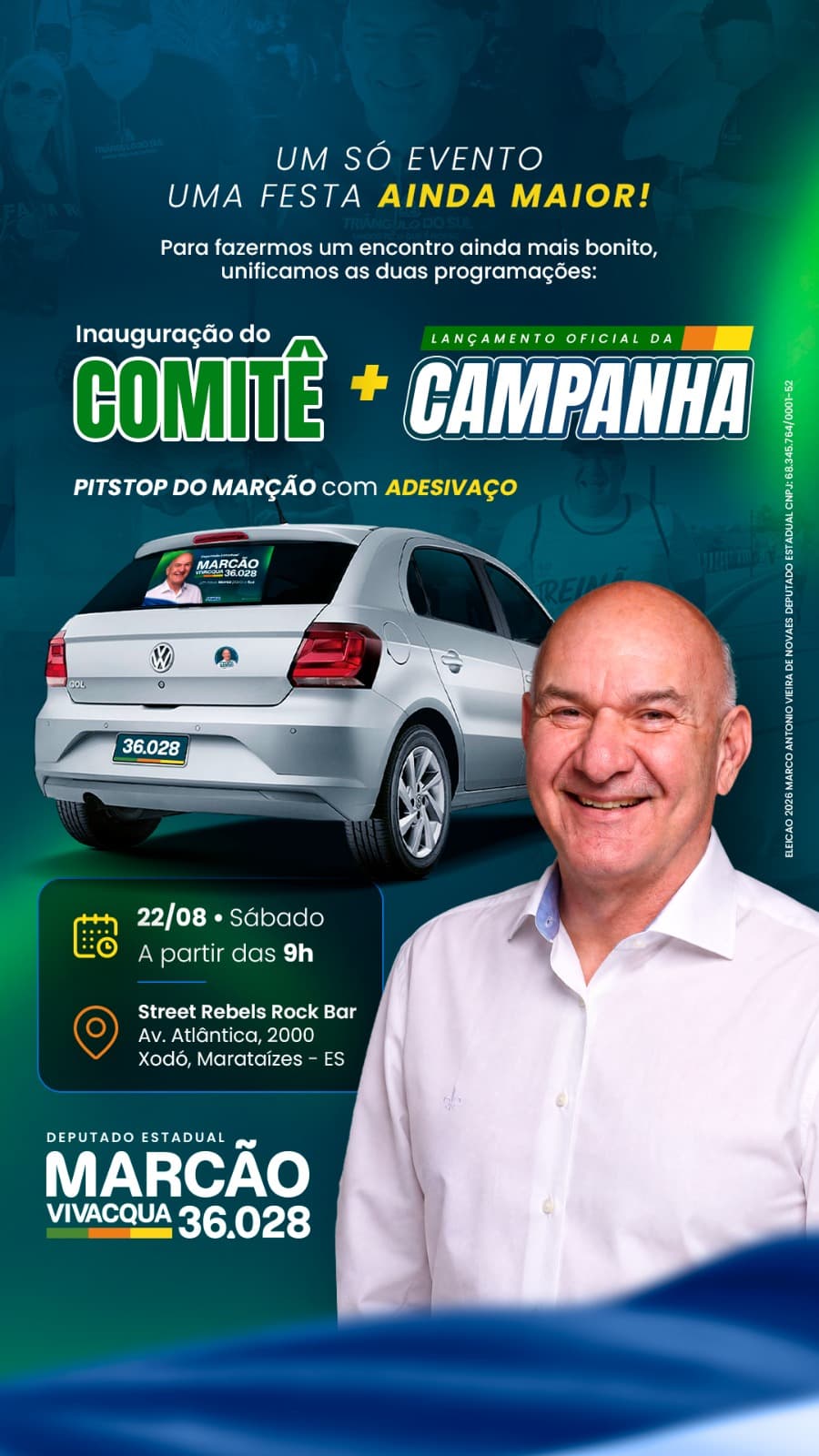 Arte da campanha: um só evento, uma festa ainda maior. Inauguração do Comitê mais Lançamento Oficial da Campanha, Pitstop do Marcão com adesivaço, dia 22 de agosto, sábado, a partir das 9h, no Street Rebels Rock Bar, Av. Atlântica, 2000, Xodó, Marataízes